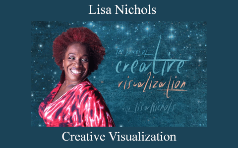 Lisa Nichols – Creative Visualization