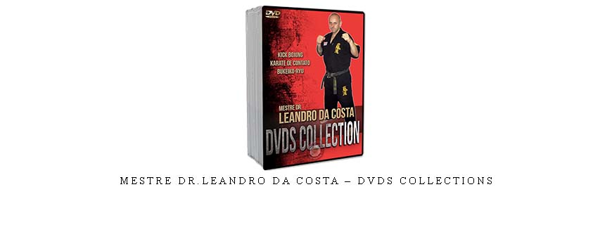 MESTRE DR.LEANDRO DA COSTA – DVDS COLLECTIONS