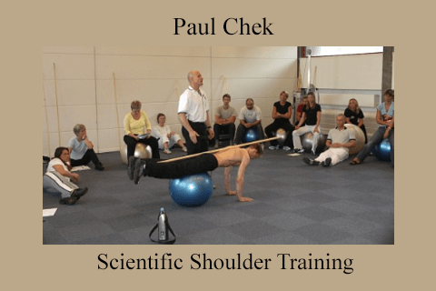 Paul Chek – Scientific Shoulder Training (1)