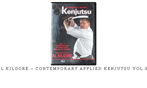 AL KILGORE – CONTEMPORARY APPLIED KENJUTSU VOL.01 – Digital Download
