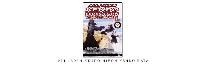ALL JAPAN KENDO-NIHON KENDO KATA