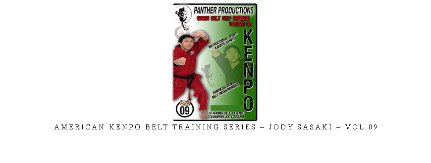 AMERICAN KENPO BELT TRAINING SERIES – JODY SASAKI – VOL.09