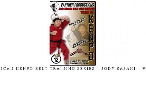 AMERICAN KENPO BELT TRAINING SERIES – JODY SASAKI – VOL.12 – Digital Download