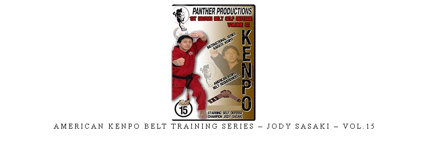 AMERICAN KENPO BELT TRAINING SERIES – JODY SASAKI – VOL.15