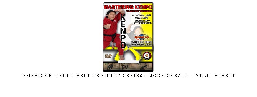 AMERICAN KENPO BELT TRAINING SERIES – JODY SASAKI – YELLOW BELT