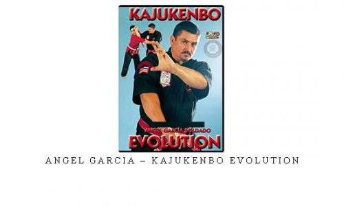 ANGEL GARCIA – KAJUKENBO EVOLUTION – Digital Download
