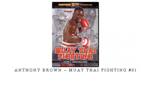 ANTHONY BROWN – MUAY THAI FIGHTING #01 – Digital Download