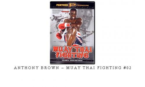 ANTHONY BROWN – MUAY THAI FIGHTING #02 – Digital Download