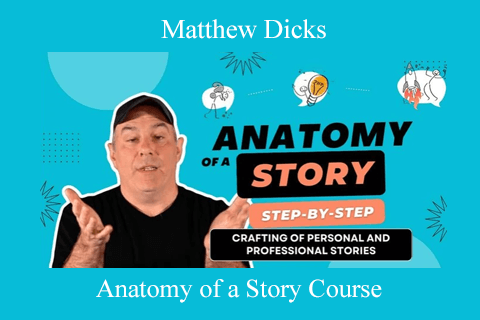 Anatomy of a Story Course by Matthew Dicks (1)