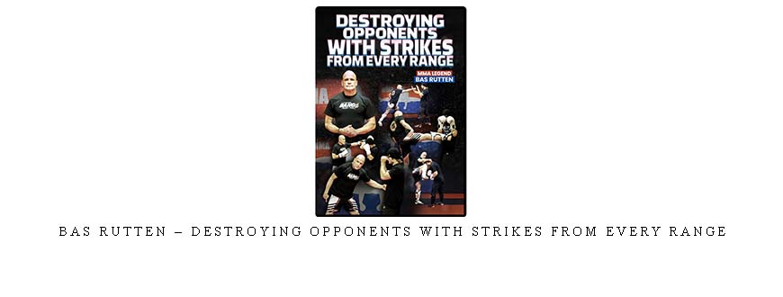 BAS RUTTEN – DESTROYING OPPONENTS WITH STRIKES FROM EVERY RANGE
