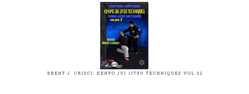 BRENT J. CRISCI: KENPO JUI JITSU TECHNIQUES VOL.02
