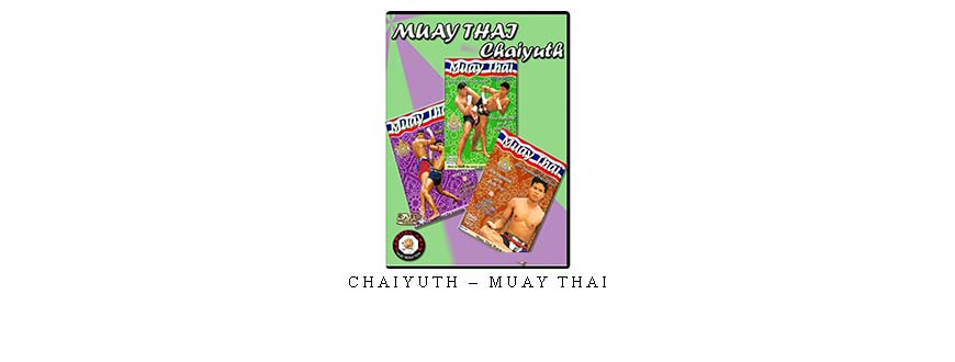 CHAIYUTH – MUAY THAI