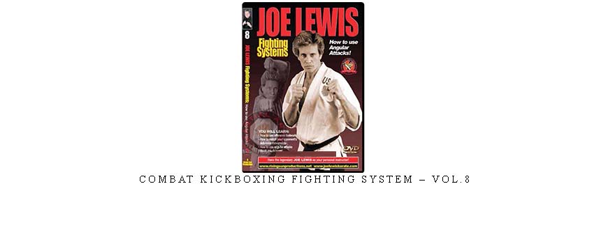 COMBAT KICKBOXING FIGHTING SYSTEM – VOL.8