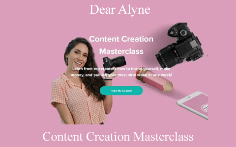 Content Creation Masterclass by Dear Alyne