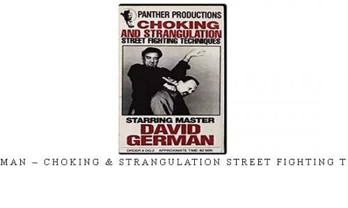 DAVID GERMAN – CHOKING & STRANGULATION STREET FIGHTING TECHNIQUES – Digital Download