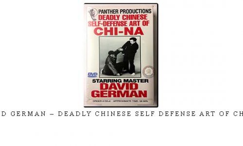 DAVID GERMAN – DEADLY CHINESE SELF DEFENSE ART OF CHI-NA – Digital Download