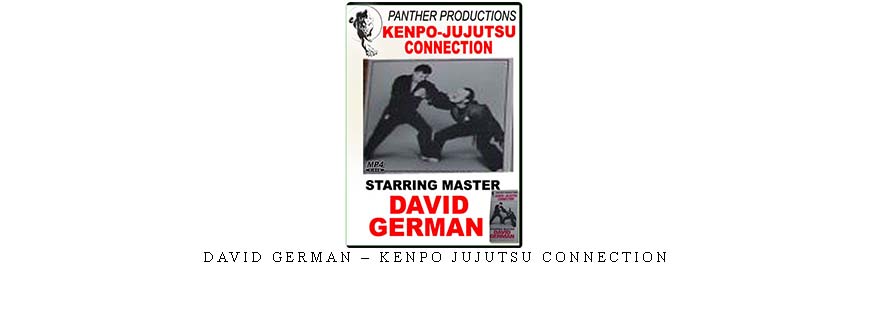 DAVID GERMAN – KENPO JUJUTSU CONNECTION