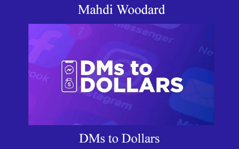DMs to Dollars by Mahdi Woodard
