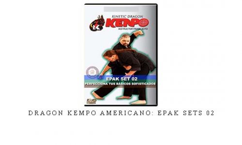 DRAGON KEMPO AMERICANO: EPAK SETS 02 – Digital Download