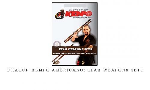 DRAGON KEMPO AMERICANO: EPAK WEAPONS SETS – Digital Download