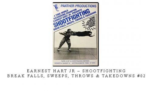 EARNEST HART JR – SHOOTFIGHTING – BREAK FALLS, SWEEPS, THROWS & TAKEDOWNS #02 – Digital Download