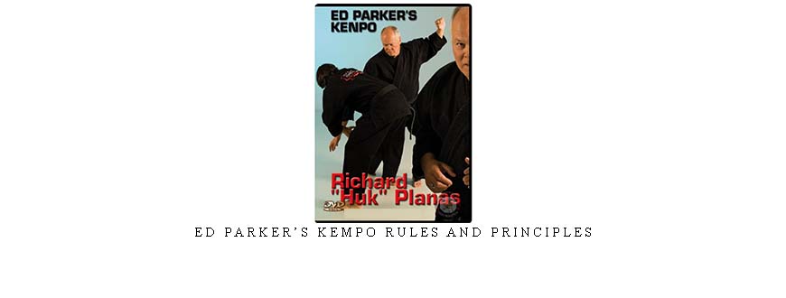 ED PARKER’S KEMPO RULES AND PRINCIPLES