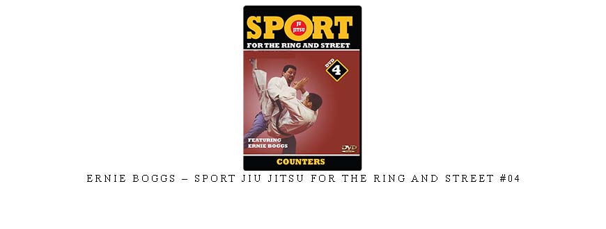 ERNIE BOGGS – SPORT JIU JITSU FOR THE RING AND STREET #04