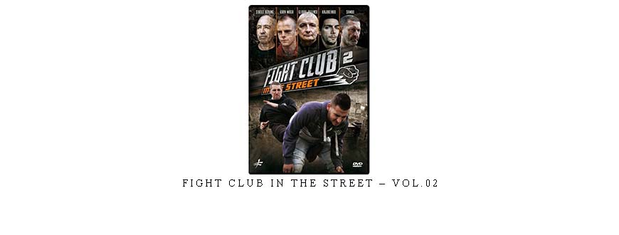 FIGHT CLUB IN THE STREET – VOL.02