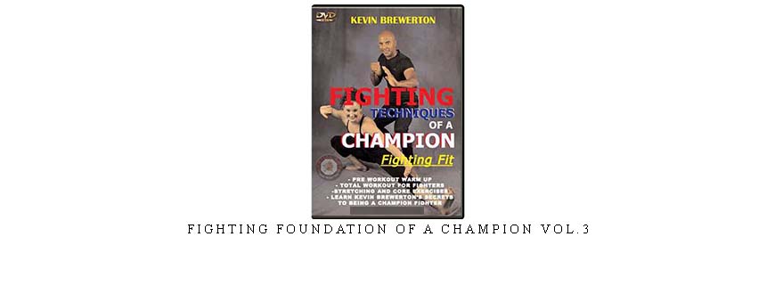 FIGHTING FOUNDATION OF A CHAMPION VOL.3