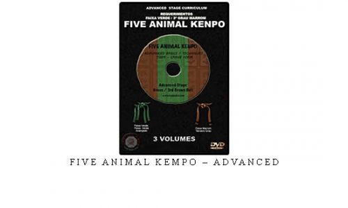 FIVE ANIMAL KEMPO – ADVANCED – Digital Download