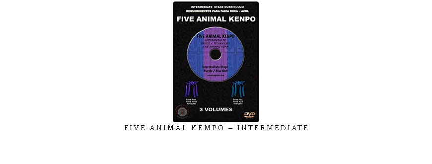 FIVE ANIMAL KEMPO – INTERMEDIATE