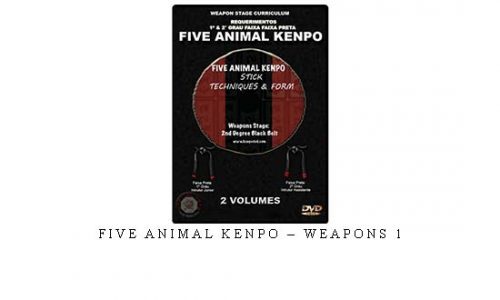 FIVE ANIMAL KENPO – WEAPONS 1 – Digital Download