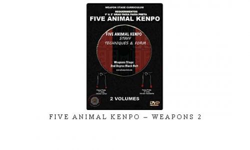 FIVE ANIMAL KENPO – WEAPONS 2 – Digital Download