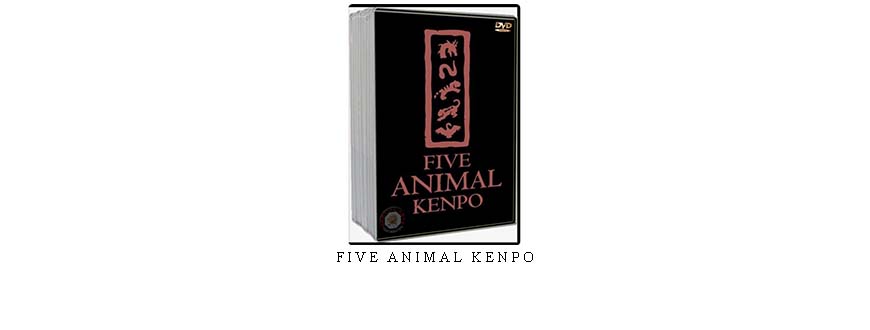 FIVE ANIMAL KENPO