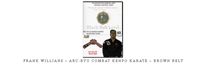 FRANK WILLIANS – ARC-RYU COMBAT KENPO KARATE – BROWN BELT