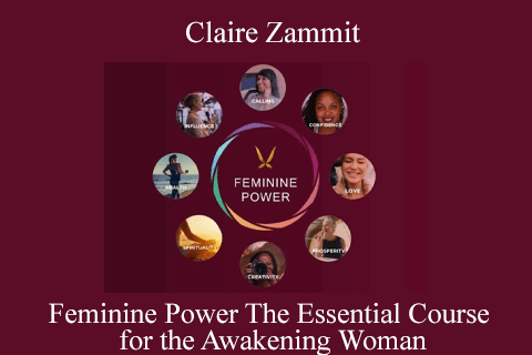 Feminine Power The Essential Course for the Awakening Woman by Claire Zammit (2)