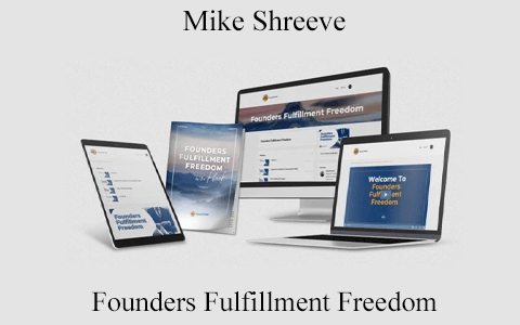 Founders Fulfillment Freedom by Mike Shreeve