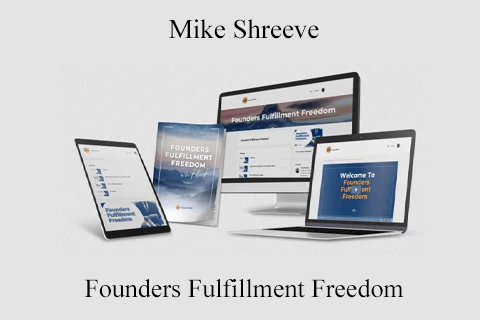 Founders Fulfillment Freedom by Mike Shreeve (1)