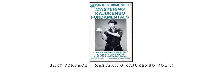 GARY FORBACH – MASTERING KAJUKENBO VOL.01