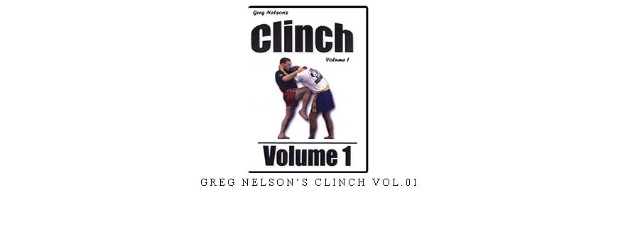 GREG NELSON’S CLINCH VOL.01