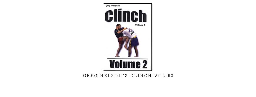 GREG NELSON’S CLINCH VOL.02