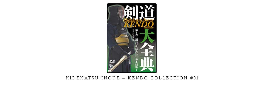 HIDEKATSU INOUE – KENDO COLLECTION #01