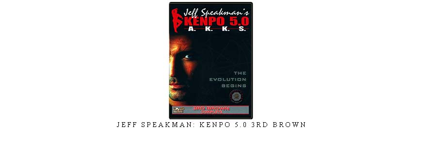 JEFF SPEAKMAN: KENPO 5.0 3RD BROWN