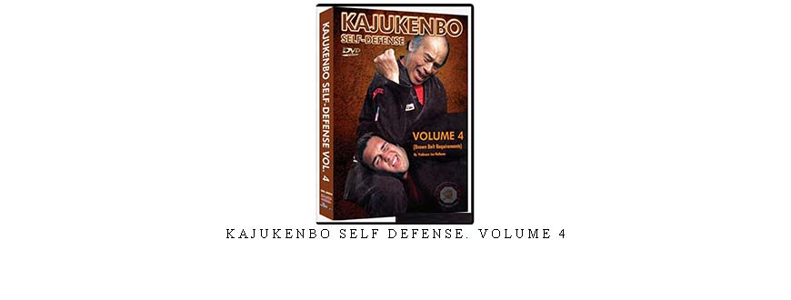 KAJUKENBO SELF DEFENSE. VOLUME 4