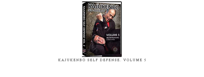 KAJUKENBO SELF DEFENSE. VOLUME 5