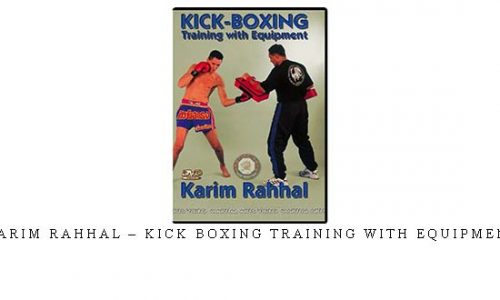 KARIM RAHHAL – KICK BOXING TRAINING WITH EQUIPMENT – Digital Download