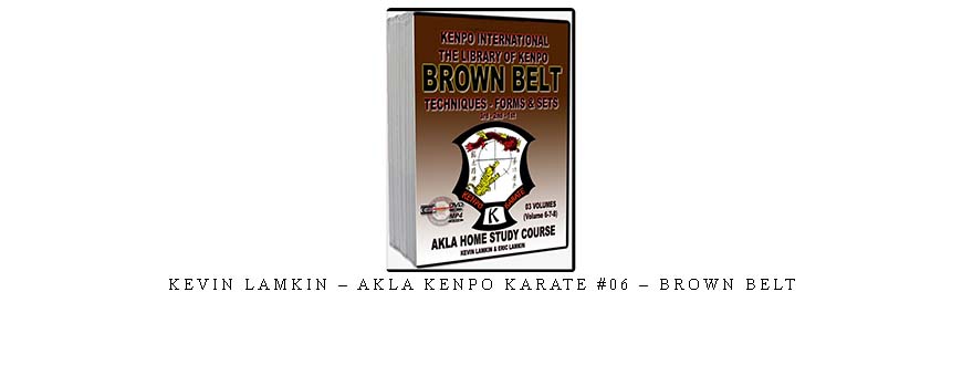 KEVIN LAMKIN – AKLA KENPO KARATE #06 – BROWN BELT