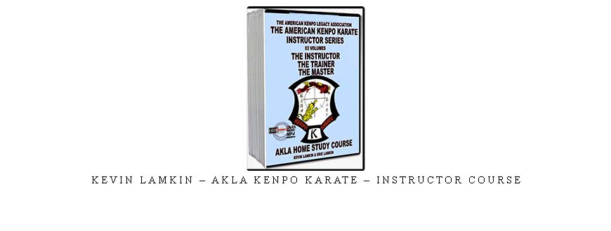 KEVIN LAMKIN – AKLA KENPO KARATE – INSTRUCTOR COURSE