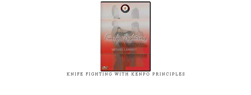 KNIFE FIGHTING WITH KENPO PRINCIPLES