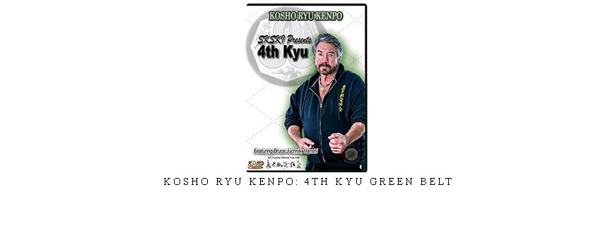 KOSHO RYU KENPO: 4TH KYU GREEN BELT